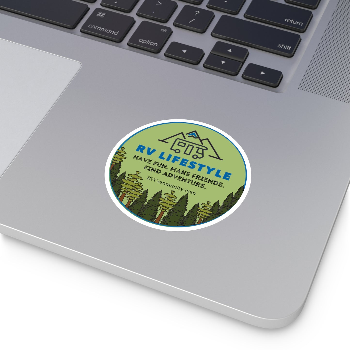 Have Fun, Make Friends, Find Adventure - Indoor/Outdoor RV Lifestyle Round Sticker