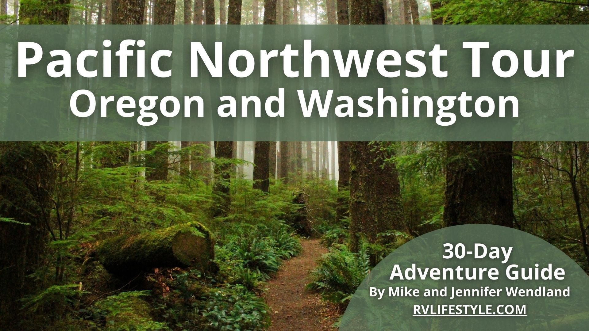 Pacific Northwest Tour RV Adventure Guide