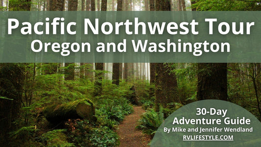 Pacific Northwest Tour RV Adventure Guide