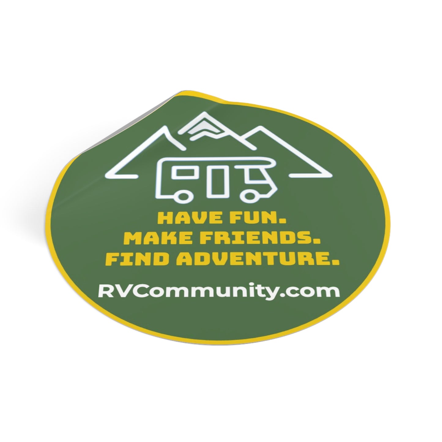 Round Vinyl Sticker - "Have Fun, Make Friends, Find Adventure" - Perfect for RV Lovers and Outdoor Enthusiasts