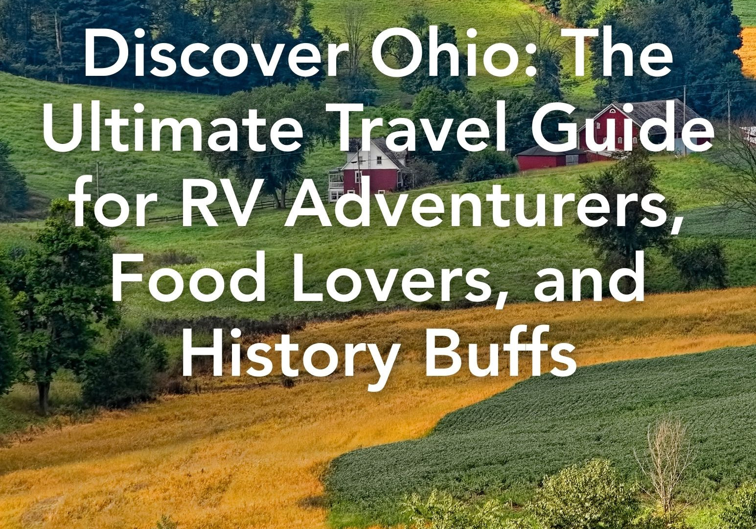 DiscoverOhioTheUltimateTravelGuideforRVAdventurers_FoodLovers_andHistoryBuffs.jpg