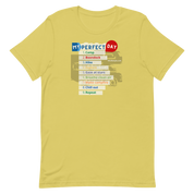 My Perfect Day Short-Sleeve Men and Women T-Shirt